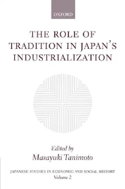 The Role of Tradition in Japan's Industrialization (English, Masayuki Tanimoto)