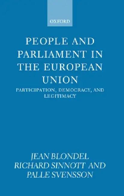 People and Parliament in the European Union (English, Jean Blondel | Richard Sinnott | Palle Svensson)