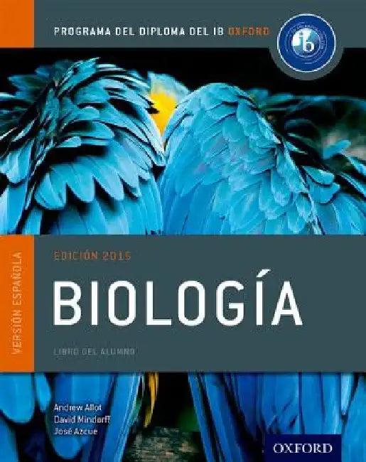 IB Biologia Libro del Alumno (English, Andrew Allott | David Mindorff | Jose Azcue)