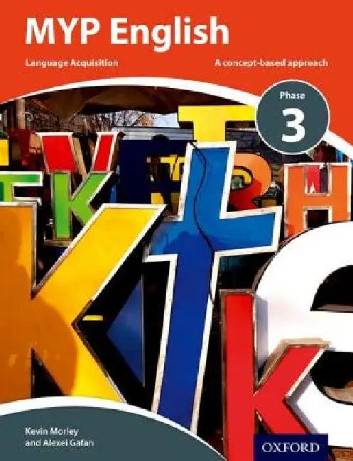 MYP English Language Acquisition Phase 3 (English, Kevin Morley | Alexei Gafan)