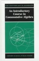 An Introductory Course in Commutative Algebra (English, Arthur Chatters | C. R. Hajarnavis | A. W. Chatters)