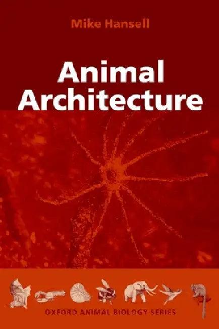 Animal Architecture (English, Mike Hansell | Michael H. Hansell)
