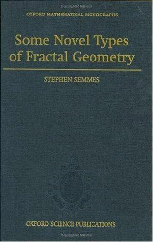 Some Novel Types of Fractal Geometry (English, Stephen Semmes)