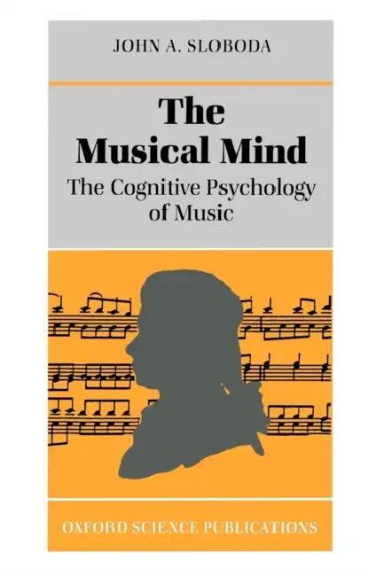 The Musical Mind (English, John A. Sloboda)