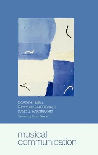 Musical Communication (English, Raymond MacDonald | David J. Hargreaves | Dorothy Miell)