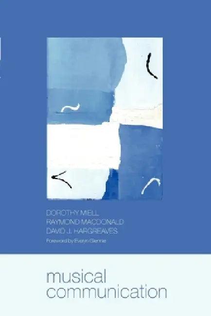 Musical Communication (English, Raymond MacDonald | David J. Hargreaves | Dorothy Miell)