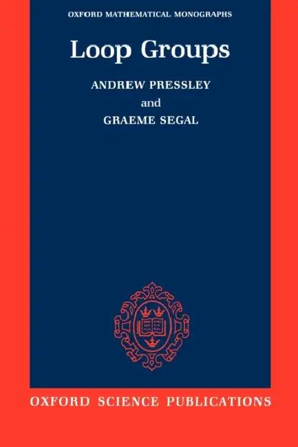 Loop Groups (English, Andrew Pressley | Graeme Segal | Segal Graeme)