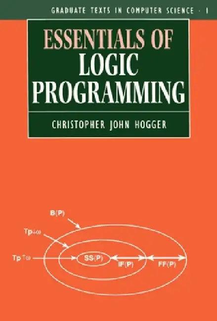 Essentials of Logic Programming (English, Christopher John Hogger)