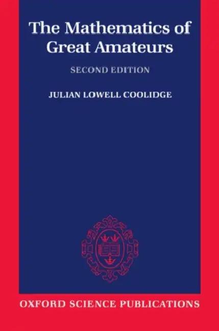 The Mathematics of Great Amateurs (English, Julian L. Coolidge | Jeremy Gray)