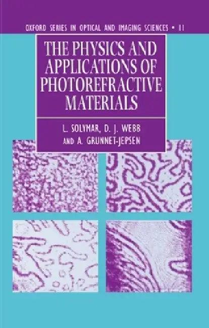 The Physics and Applications of Photorefractive Materials (English, L. Solymar | Webb Solymar | A. Grunnet-Jepsen)