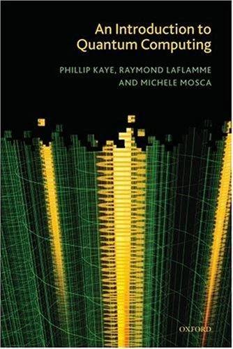 An Introduction to Quantum Computing (English, Phillip Kaye | Raymond Laflamme | Michele Mosca)