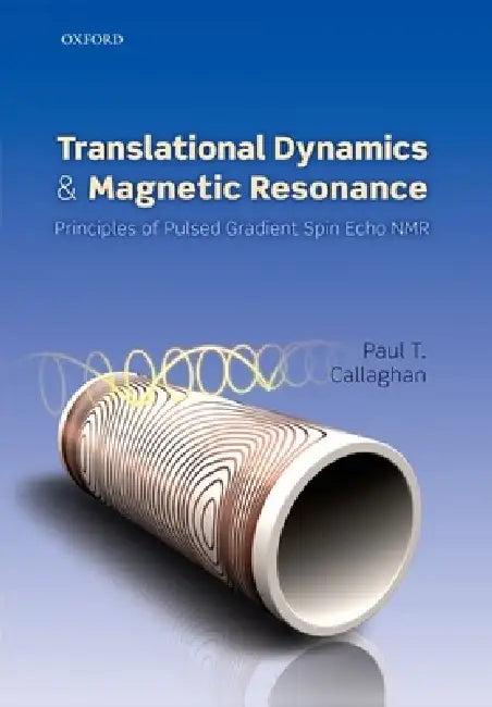 Translational Dynamics and Magnetic Resonance (English, Paul T. Callaghan)