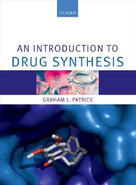 An Introduction to Drug Synthesis (English, Graham Patrick)
