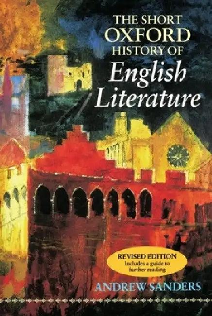 The Short Oxford History of English Literature (English, Andrew Sanders)