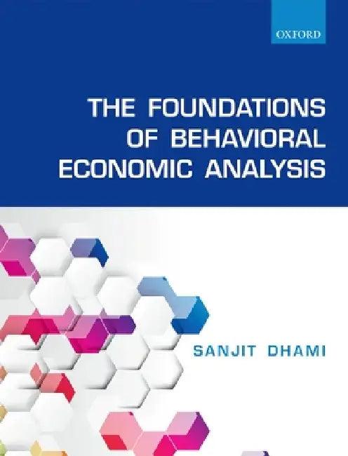 The Foundations of Behavioral Economic Analysis (English, Sanjit Dhami)