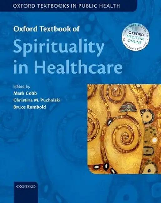 Oxford Textbook of Spirituality in Healthcare (English, Mark Cobb | Christina M. Puchlaski | Bruce Rumbold)