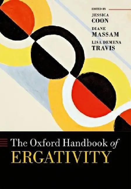 The Oxford Handbook of Ergativity (English, Jessica Coon | Diane Massam | Lisa Demena Travis)
