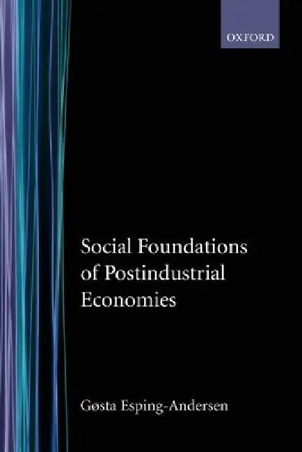 Social Foundations of Postindustrial Economies (English, Gosta Esping-Andersen | Gsta Esping-Andersen)