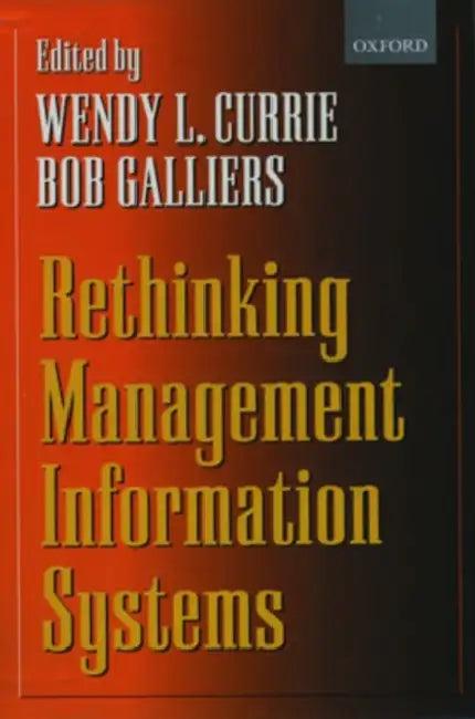 Rethinking Management Information Systems (English, Robert D. Galliers | Wendy L. Currie | Bob Galliers)