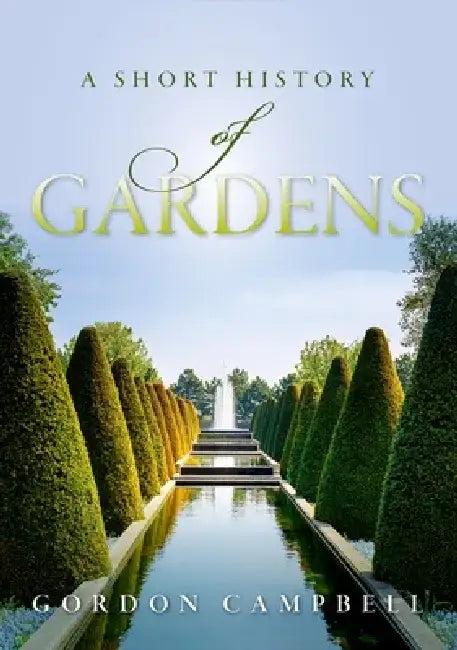 A Short History of Gardens (English, Gordon Campbell)