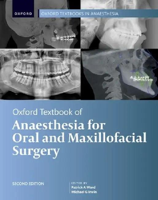 Oxford Textbook of Anaesthesia for Oral and Maxillofacial Surgery (English, Patrick A. Ward | Michael G. Irwin)