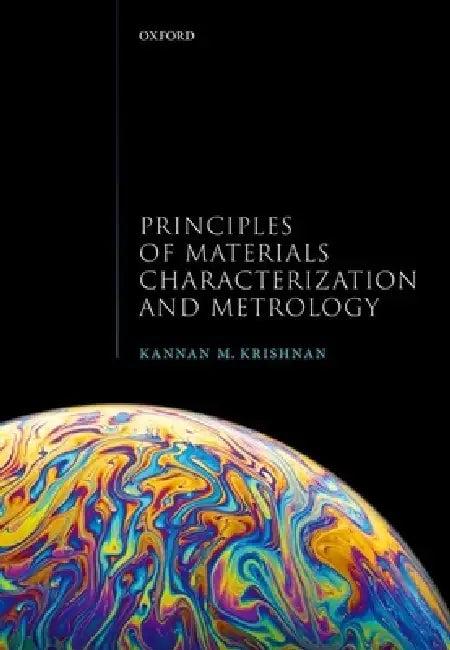 Principles of Materials Characterization and Metrology (English, Kannan M. Krishnan)