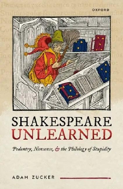 Shakespeare Unlearned (English, Adam Zucker)