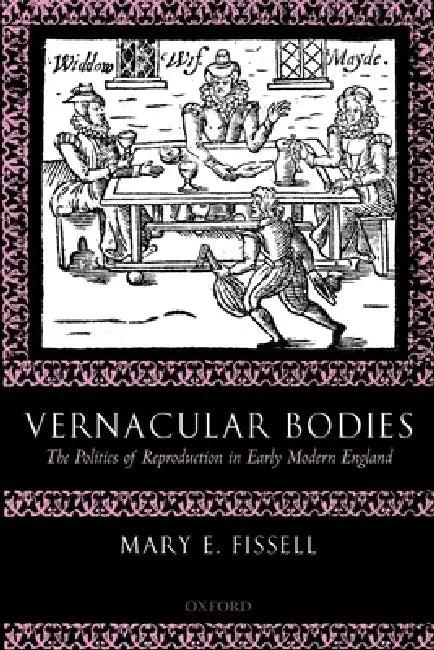 Vernacular Bodies (English, Mary E. Fissell)