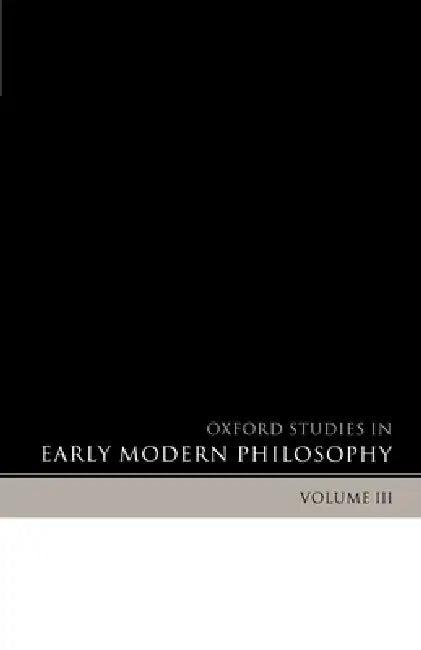 Oxford Studies in Early Modern Philosophy (English, Daniel Garber | Steven M. Nadler)