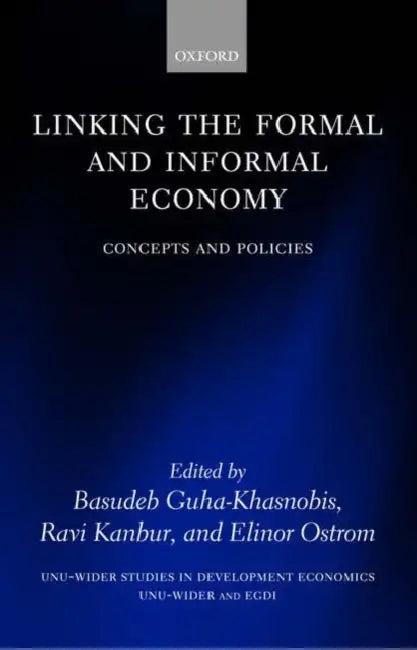 Linking the Formal and Informal Economy (English, Basudeb Guha-Khasnobis | Ravi Kanbur | Elinor Ostrom)