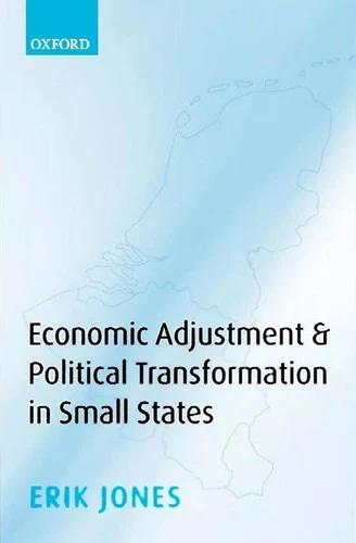 Economic Adjustments & Political Transformation in Small States (English, Erik Jones)