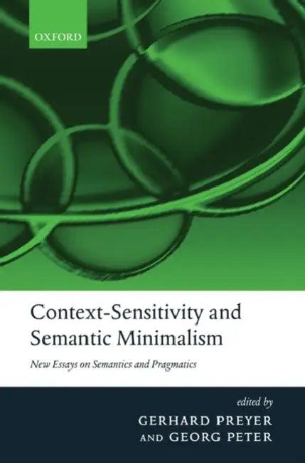Context-Sensitivity and Semantic Minimalism (English, Gerhard Preyer | Georg Peter | Jay Atlas)