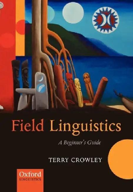 Field Linguistics (English, Terry Crowley | Nick Thieberger)