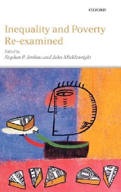 Inequality and Poverty Re-Examined (English, Stephen P. Jenkins | John Micklewright)