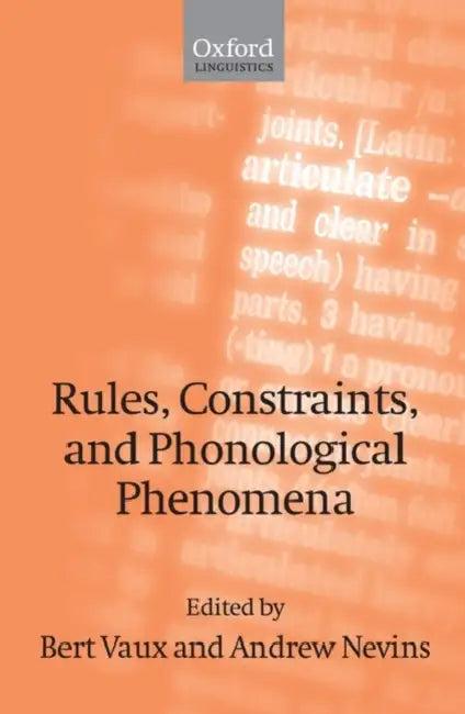 Rules, Constraints, and Phonological Phenomena (English, Bert Vaux | Andrew Nevins)