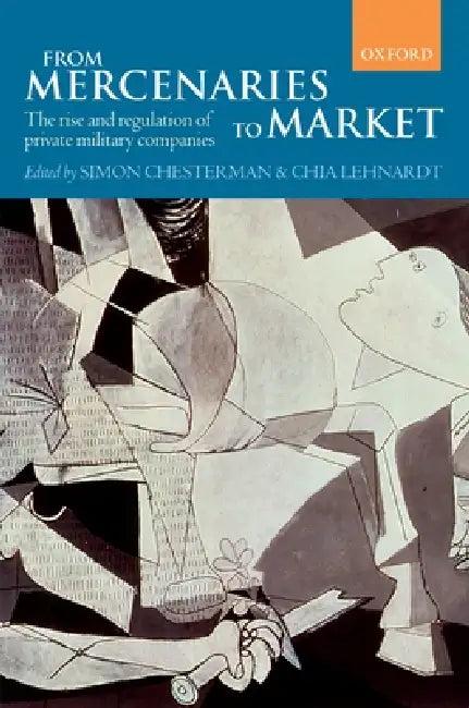From Mercenaries to Market (English, Simon Chesterman | Chia Lehnardt)