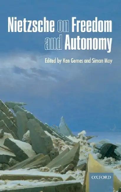 Nietzsche on Freedom & Autonomy C (English, Gemes, amp; May (Eds ))