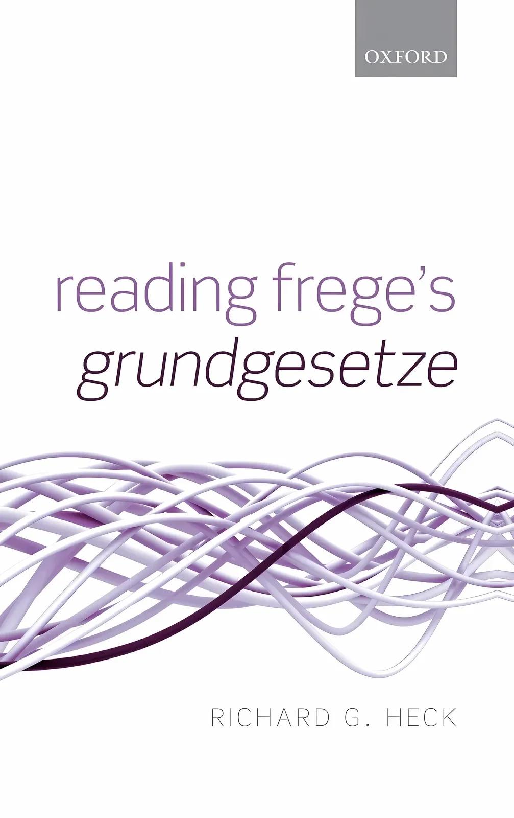 Reading Frege's Grundgesetze (English, Jr. Heck Richard G.)