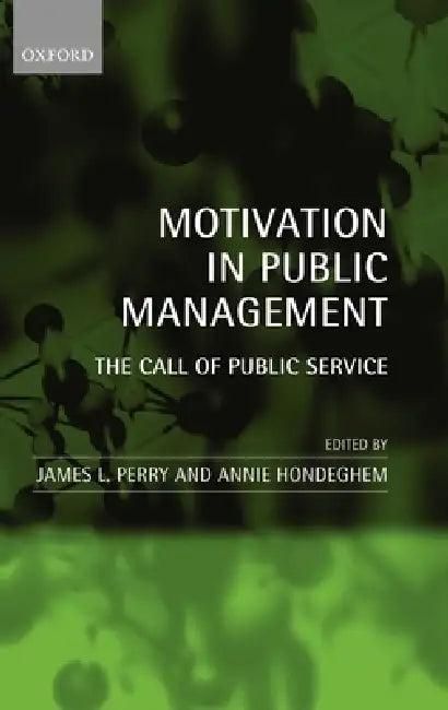 Motivation in Public Management (English, James L. Perry | Annie Hondeghem)