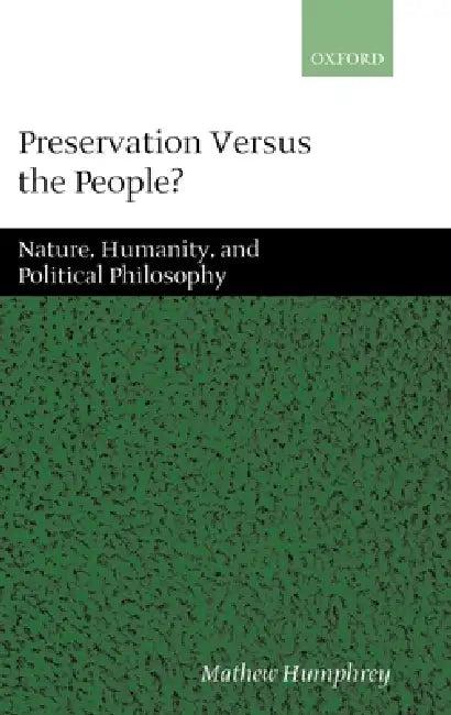 Preservation Versus the People (English, Mathew Humphrey)