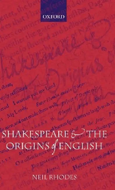 Shakespeare and the Origins of English (English, Neil Rhodes)