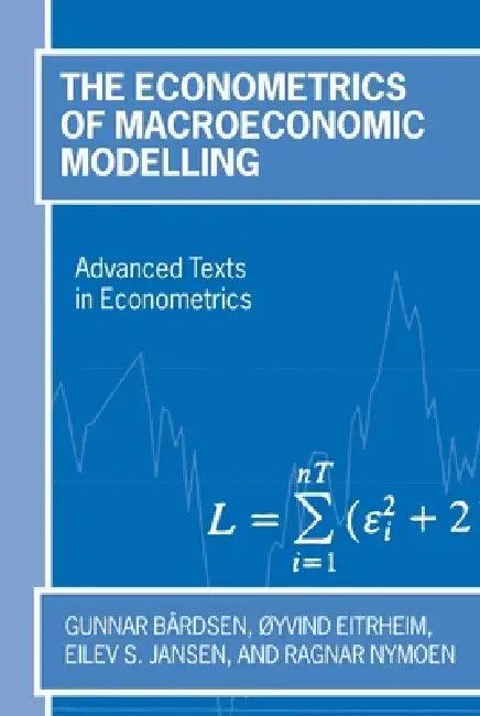 The Econometrics of Macroeconomic Modelling (English, Gunnar Bardsen | Eilev S. Jansen | Oyvind Eitrheim)