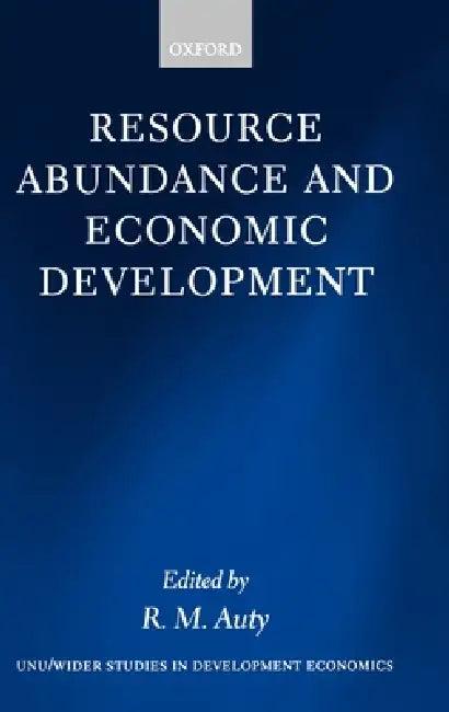 Resource Abundance and Economic Development (English, World Institute for Development Economic | Richard Auty)