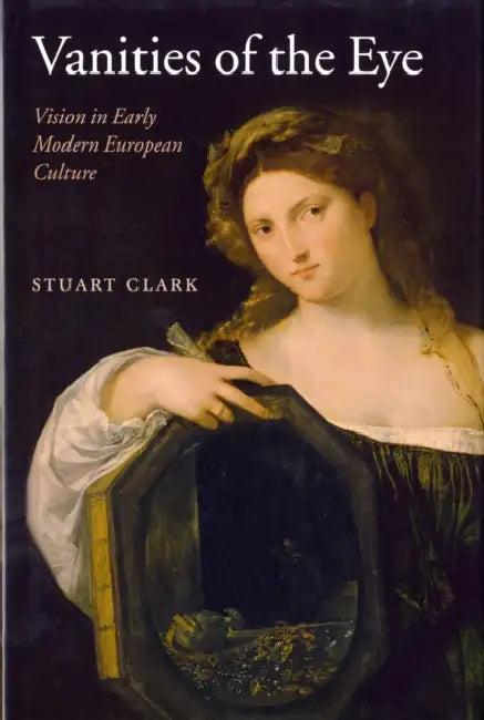 Vanities of the Eye (English, Stuart Clark)