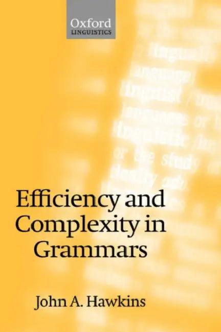Efficiency and Complexity in Grammars (English, John a. Hawkins)