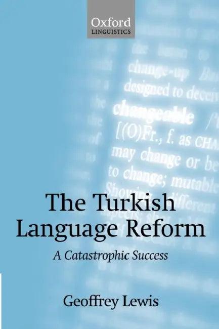 The Turkish Language Reform (English, Geoffrey Lewis)