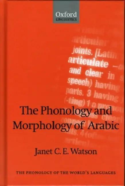 The Phonology and Morphology of Arabic (English, Janet C. E. Watson)