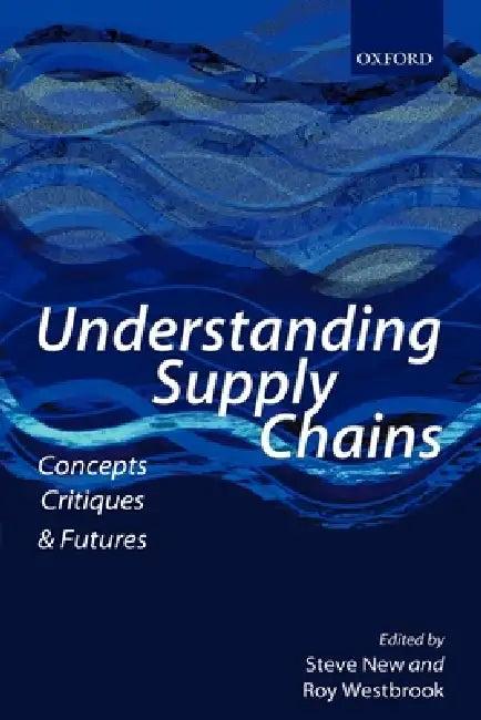 Understanding Supply Chains (English, Steve New | Roy Westbrook)