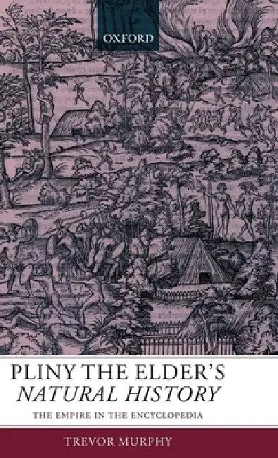 Pliny the Elder's Natural History (English, Trevor Murphy)