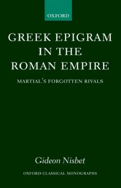 Greek Epigram in the Roman Empire (English, Gideon Nisbet)